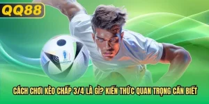 Cách Chơi Kèo Chấp 3/4