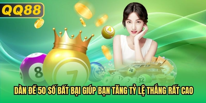 Dàn đề 50 số bất bại giúp bạn tăng tỷ lệ thắng rất cao