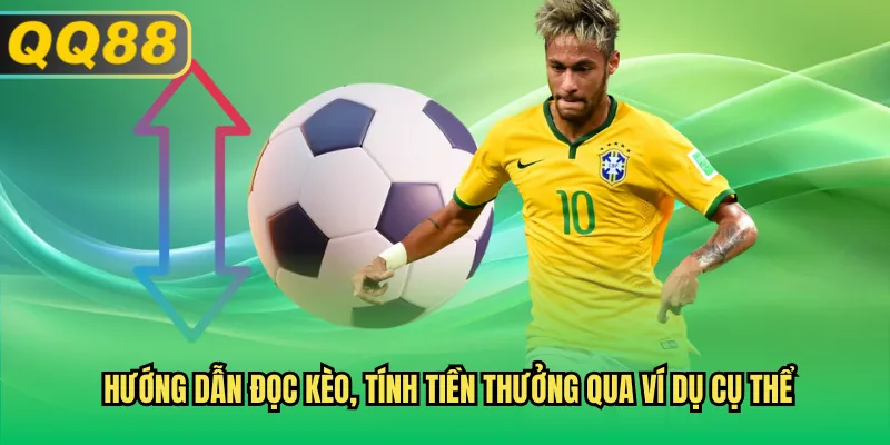Hướng dẫn đọc kèo, tính tiền thưởng qua ví dụ cụ thể