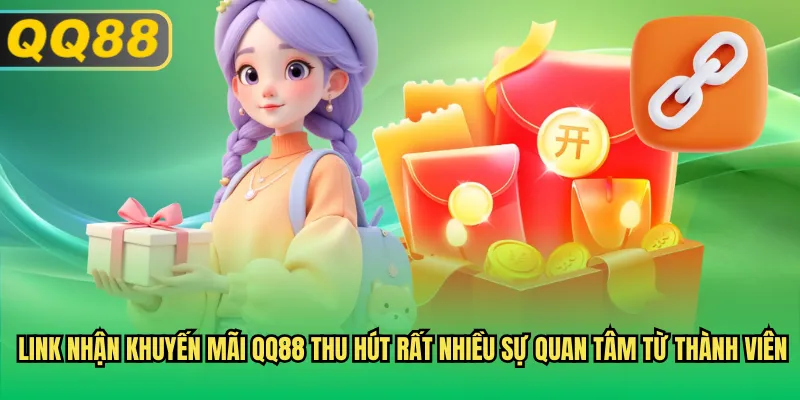 Link nhận khuyến mãi QQ88 thu hút rất nhiều sự quan tâm từ thành viên